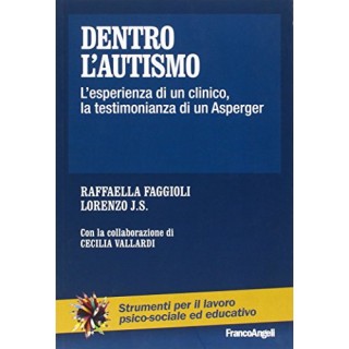 Dentro l'autismo. L'esperienza di un clinico, la testimonianza di un Asperger (Italian Edition)